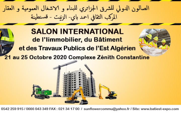 BATI- EST- EXPO    21 au 25 octobre 2020, au Complexe Culturel Ahmed Bey « Zénith », 