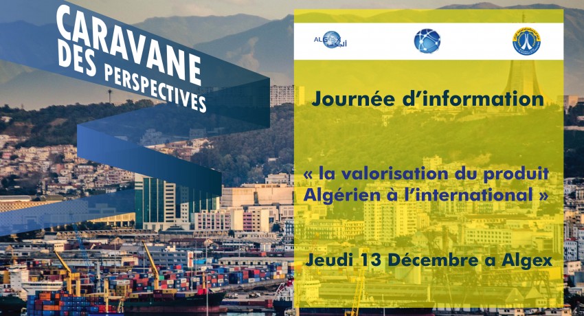 Journ&eacute;e d'information :La Valorisation a L&rsquo;international Du Produit Alg&eacute;rien